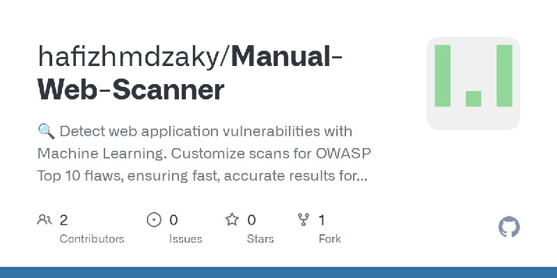 GitHub - hafizhmdzaky/Manual-Web-Scanner: 🔍 Detect web application vulnerabilities with Machine Learning. Customize scans for OWASP…