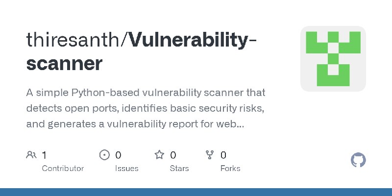GitHub - thiresanth/Vulnerability-scanner: A simple Python-based vulnerability scanner that detects open ports, identifies basic…