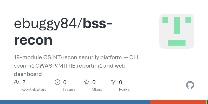 GitHub - ebuggy84/bss-recon: 19-module OSINT/recon security platform — CLI, scoring, OWASP/MITRE reporting, and web dashboard