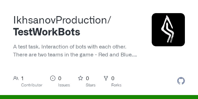 GitHub - IkhsanovProduction/TestWorkBots: A test task. Interaction of bots with each other. There are two teams in the game - Red…