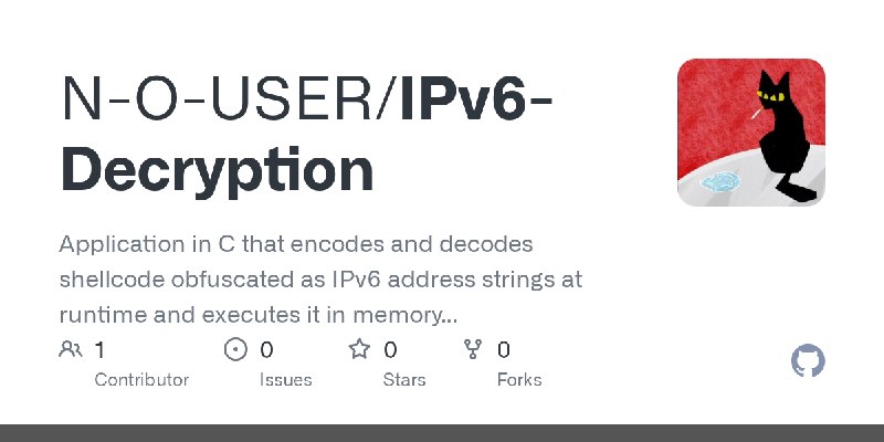 GitHub - N-O-USER/IPv6-Decryption: Application in C that encodes and decodes shellcode obfuscated as IPv6 address strings at runtime…