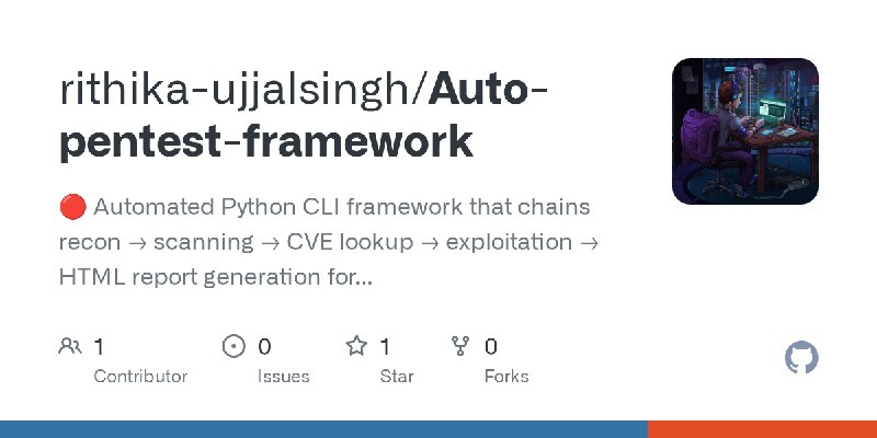 GitHub - rithika-ujjalsingh/Auto-pentest-framework: 🔴 Automated Python CLI framework that chains recon → scanning → CVE lookup…