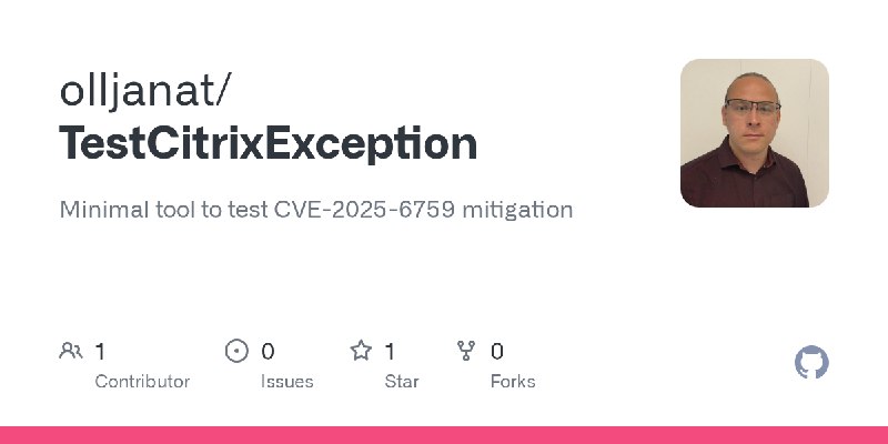 GitHub - olljanat/TestCitrixException: Minimal tool to test CVE-2025-6759 mitigation