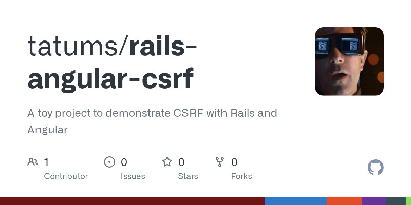 GitHub - tatums/rails-angular-csrf: A toy project to demonstrate CSRF with Rails and Angular