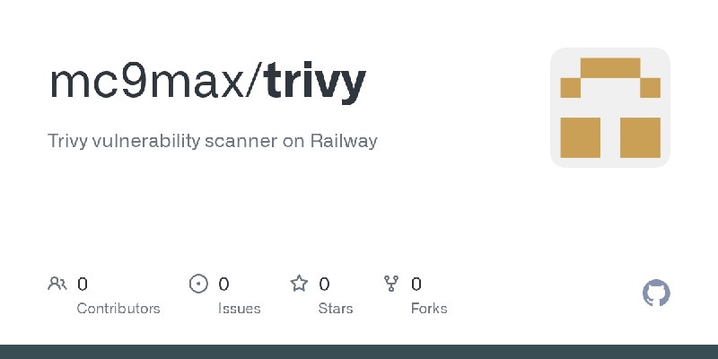 GitHub - mc9max/trivy: Trivy vulnerability scanner on Railway