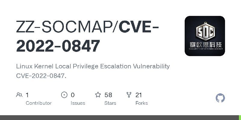 GitHub - ZZ-SOCMAP/CVE-2022-0847: Linux Kernel Local Privilege Escalation Vulnerability CVE-2022-0847.