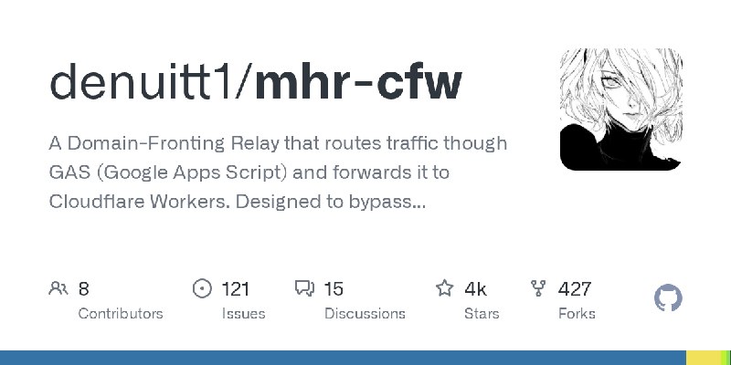 GitHub - denuitt1/mhr-cfw: A Domain-Fronting Relay that routes traffic though GAS (Google Apps Script) and forwards it to Cloudflare…