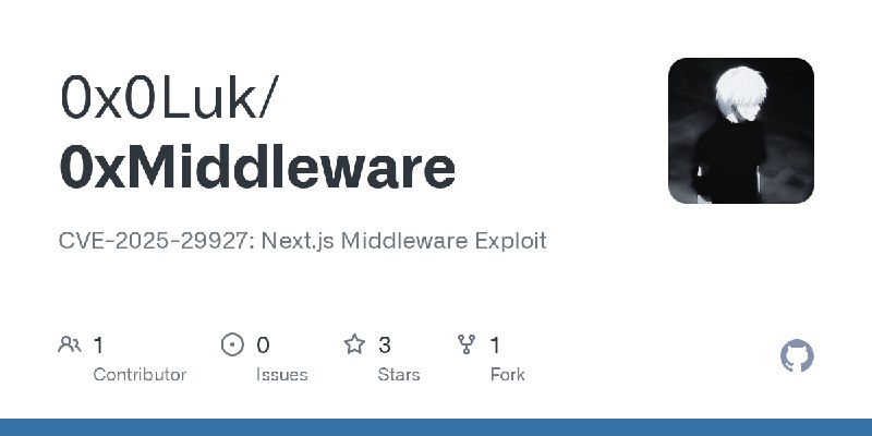 GitHub - 0x0Luk/0xMiddleware: CVE-2025-29927: Next.js Middleware Exploit