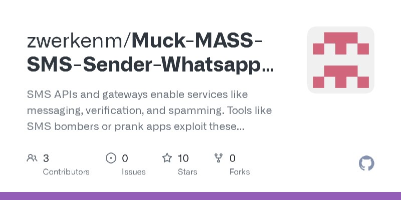 GitHub - zwerkenm/Muck-MASS-SMS-Sender-Whatsapp-Boomber: SMS APIs and gateways enable services like messaging, verification, and…