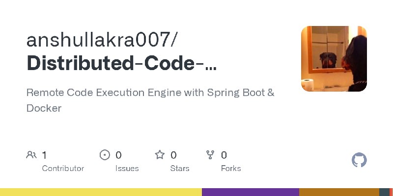 GitHub - anshullakra007/Distributed-Code-Execution-Engine: Remote Code Execution Engine with Spring Boot & Docker
