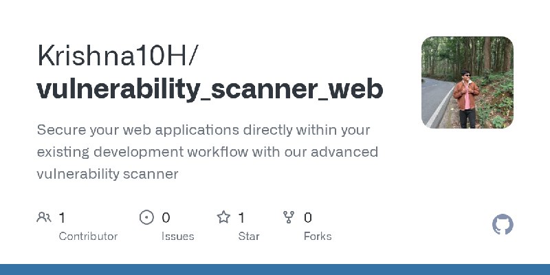 GitHub - Krishna10H/vulnerability_scanner_web: Secure your web applications directly within your existing development workflow…