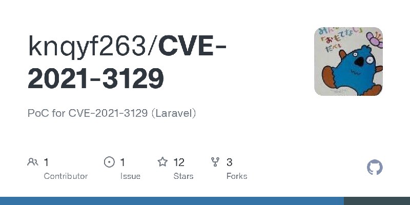 GitHub - knqyf263/CVE-2021-3129: PoC for CVE-2021-3129 (Laravel)