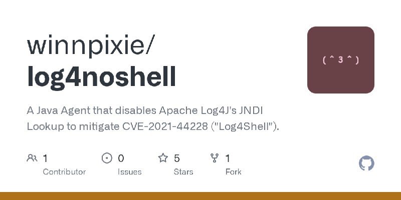 GitHub - winnpixie/log4noshell: A Java Agent that disables Apache Log4J's JNDI Lookup to mitigate CVE-2021-44228 (