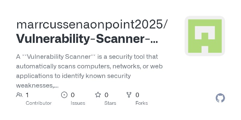GitHub - marrcussenaonpoint2025/Vulnerability-Scanner-Dashboard: A **Vulnerability Scanner** is a security tool that automatically…
