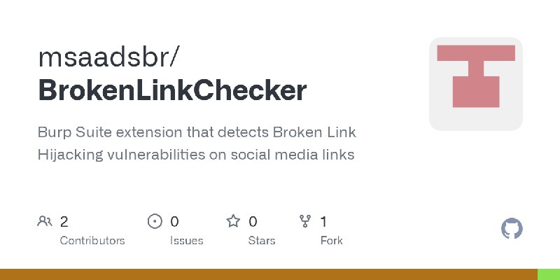 GitHub - msaadsbr/BrokenLinkChecker: Burp Suite extension that detects Broken Link Hijacking vulnerabilities on social media links