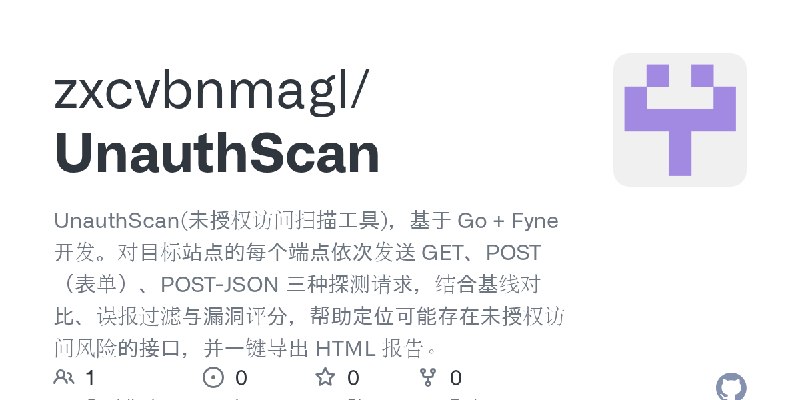 GitHub - zxcvbnmagl/UnauthScan: UnauthScan(未授权访问扫描工具)，基于 Go + Fyne 开发。对目标站点的每个端点依次发送 GET、POST（表单）、POST-JSON 三种探测请求，结合基线对比、误报过滤…