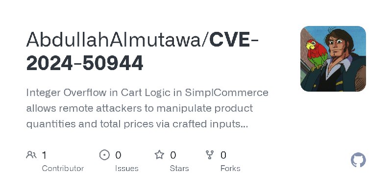 GitHub - AbdullahAlmutawa/CVE-2024-50944: Integer Overflow in Cart Logic in SimplCommerce allows remote attackers to manipulate…
