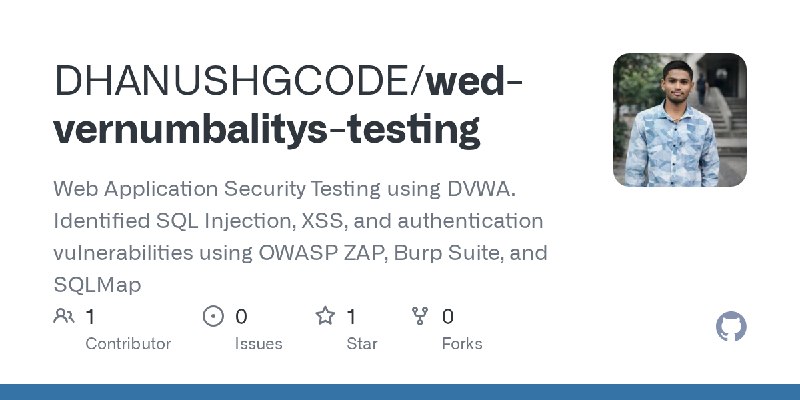 GitHub - DHANUSHGCODE/wed-vernumbalitys-testing: Web Application Security Testing using DVWA. Identified SQL Injection, XSS, and…