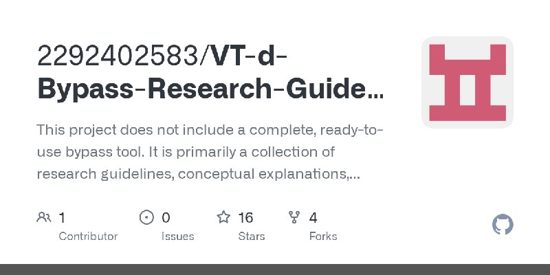 GitHub - 2292402583/VT-d-Bypass-Research-Guide-VT-d-BRG: This project ​does not include a complete, ready-to-use bypass tool. It…