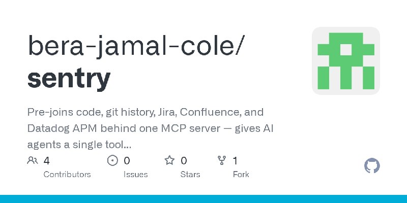 GitHub - bera-jamal-cole/sentry: Pre-joins code, git history, Jira, Confluence, and Datadog APM behind one MCP server — gives AI…