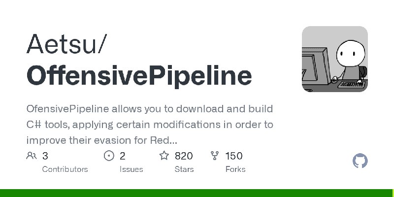 GitHub - Aetsu/OffensivePipeline: OfensivePipeline allows you to download and build C# tools, applying certain modifications in…