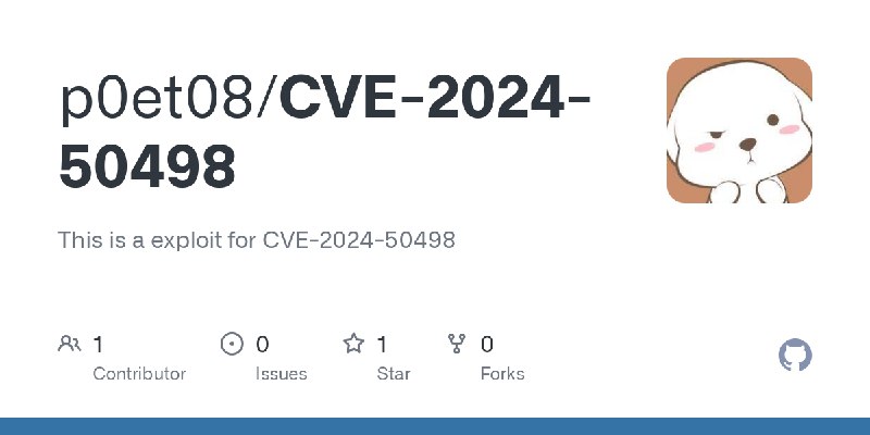 GitHub - p0et08/CVE-2024-50498: This is a exploit for CVE-2024-50498