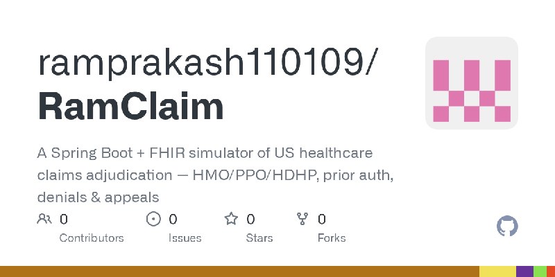 GitHub - ramprakash110109/RamClaim: A Spring Boot + FHIR simulator of US healthcare claims adjudication — HMO/PPO/HDHP, prior auth…