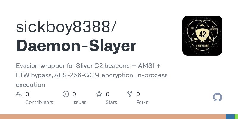 GitHub - sickboy8388/Daemon-Slayer: Evasion wrapper for Sliver C2 beacons — AMSI + ETW bypass, AES-256-GCM encryption, in-process…
