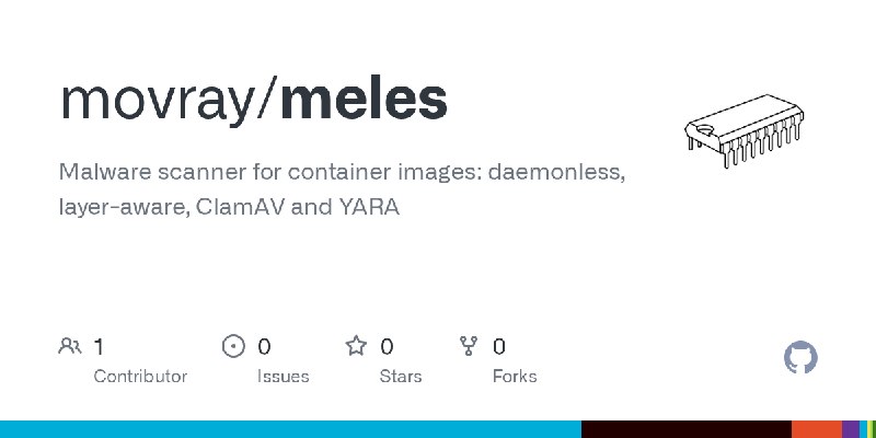 GitHub - movray/meles: Malware scanner for container images: daemonless, layer-aware, ClamAV and YARA