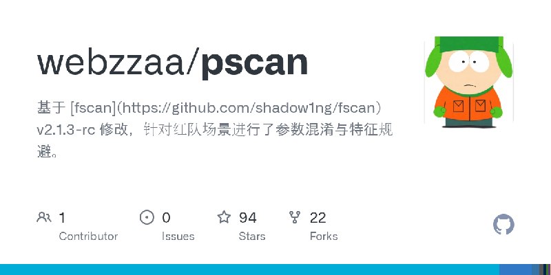GitHub - webzzaa/pscan: 基于 [fscan](https://github.com/shadow1ng/fscan) v2.1.3-rc 修改，针对红队场景进行了参数混淆与特征规避。