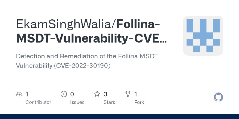 GitHub - EkamSinghWalia/Follina-MSDT-Vulnerability-CVE-2022-30190-: Detection and Remediation of  the Follina MSDT Vulnerability…