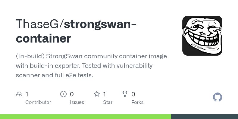 GitHub - ThaseG/strongswan-container: (In-build) StrongSwan community container image with build-in exporter. Tested with vulnerability…