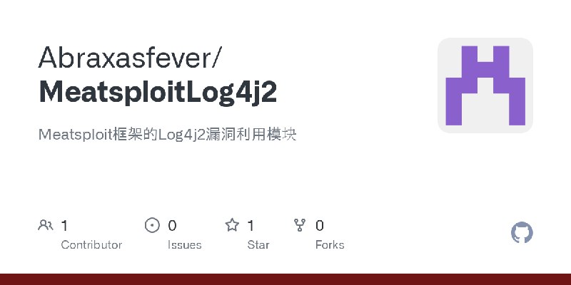 GitHub - Abraxasfever/MeatsploitLog4j2: Meatsploit框架的Log4j2漏洞利用模块