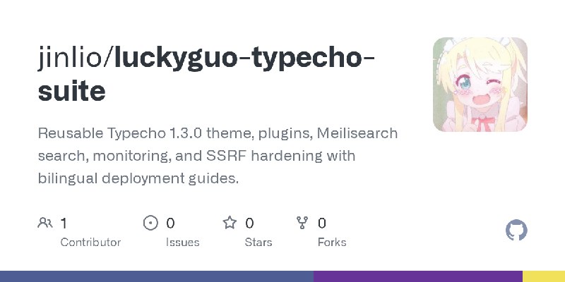 GitHub - jinlio/luckyguo-typecho-suite: Reusable Typecho 1.3.0 theme, plugins, Meilisearch search, monitoring, and SSRF hardening…