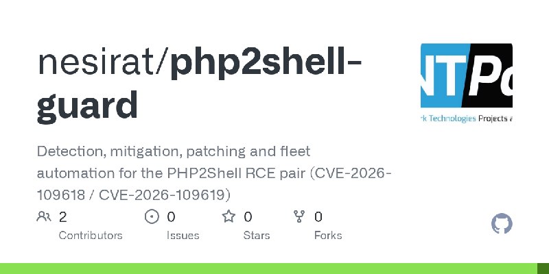 GitHub - nesirat/php2shell-guard: Detection, mitigation, patching and fleet automation for the PHP2Shell RCE pair (CVE-2026-109618…