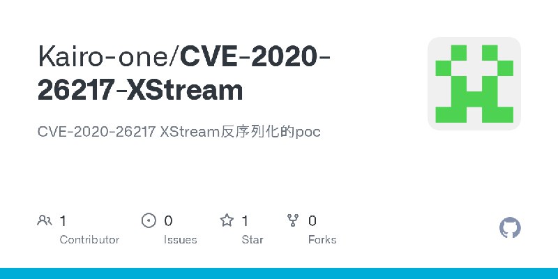 GitHub - Kairo-one/CVE-2020-26217-XStream: CVE-2020-26217 XStream反序列化的poc