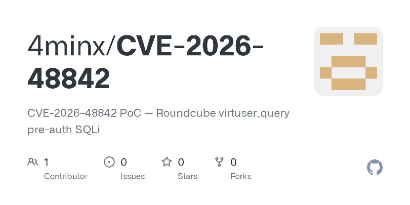 GitHub - 4minx/CVE-2026-48842: CVE-2026-48842 PoC — Roundcube virtuser_query pre-auth SQLi