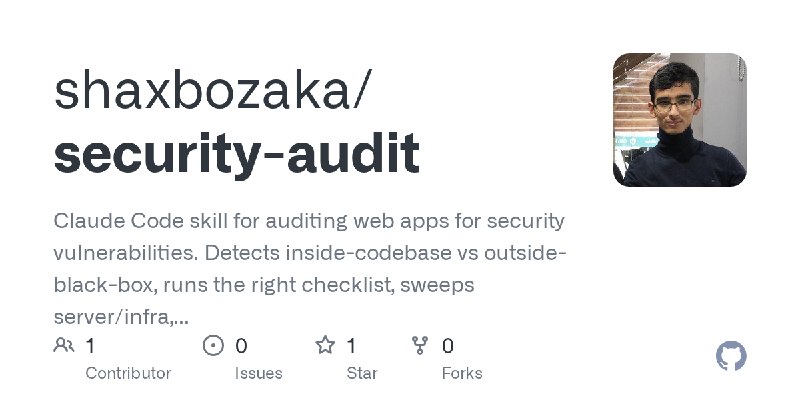 GitHub - shaxbozaka/security-audit: Claude Code skill for auditing web apps for security vulnerabilities. Detects inside-codebase…