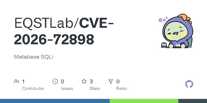 GitHub - EQSTLab/CVE-2026-72898: Metabase SQLi