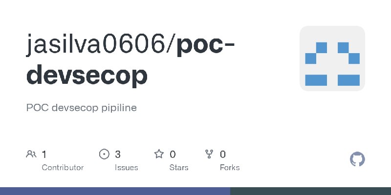GitHub - jasilva0606/poc-devsecop: POC devsecop pipiline