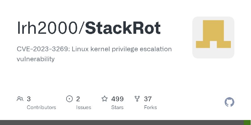 GitHub - lrh2000/StackRot: CVE-2023-3269: Linux kernel privilege escalation vulnerability