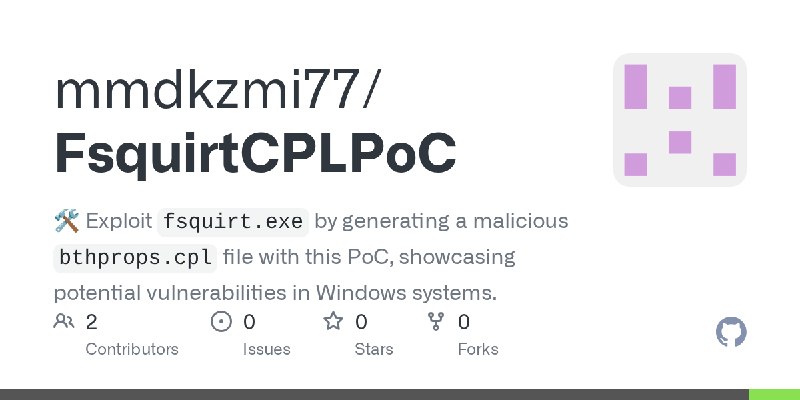 GitHub - mmdkzmi77/FsquirtCPLPoC: 🛠️ Exploit `fsquirt.exe` by generating a malicious `bthprops.cpl` file with this PoC, showcasing…