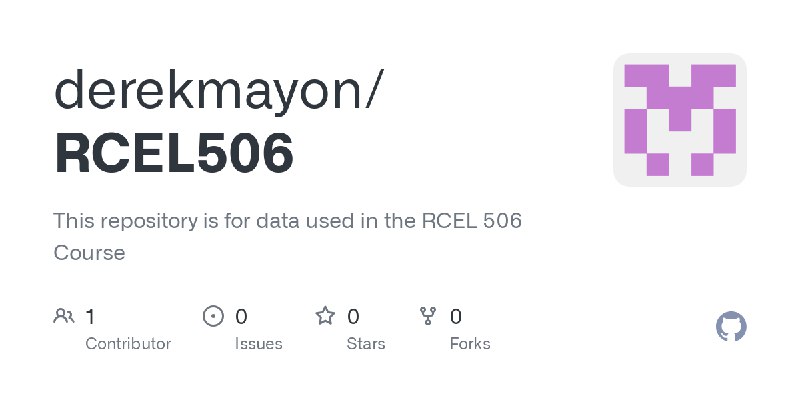 GitHub - derekmayon/RCEL506: This repository is for data used in the RCEL 506 Course