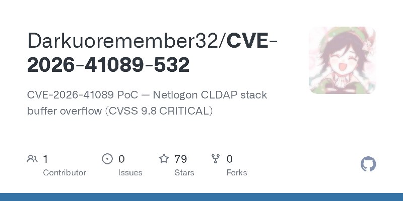 GitHub - Darkuoremember32/CVE-2026-41089-532: CVE-2026-41089 PoC — Netlogon CLDAP stack buffer overflow (CVSS 9.8 CRITICAL)