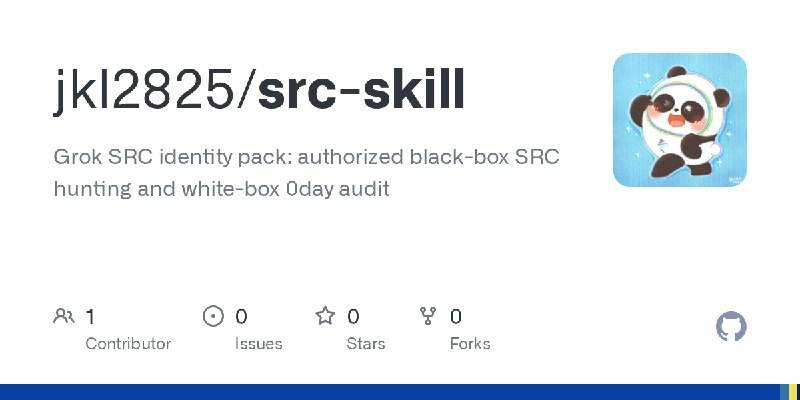 GitHub - jkl2825/src-skill: Grok SRC identity pack: authorized black-box SRC hunting and white-box 0day audit