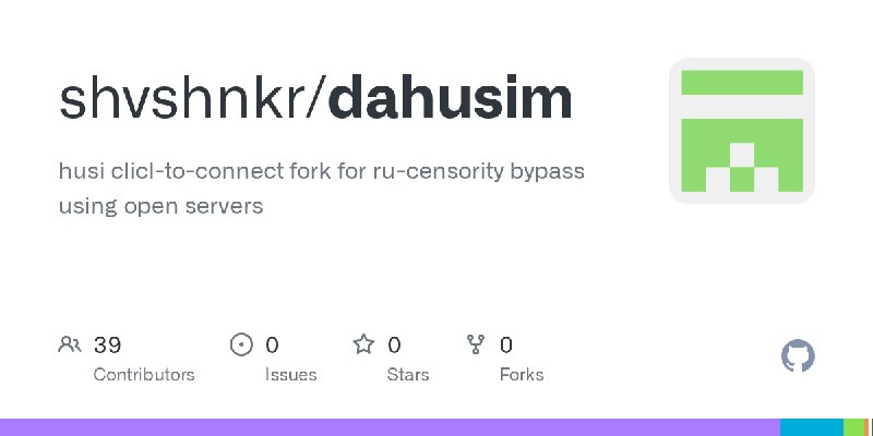 GitHub - shvshnkr/dahusim: husi clicl-to-connect fork for ru-censority bypass using open servers