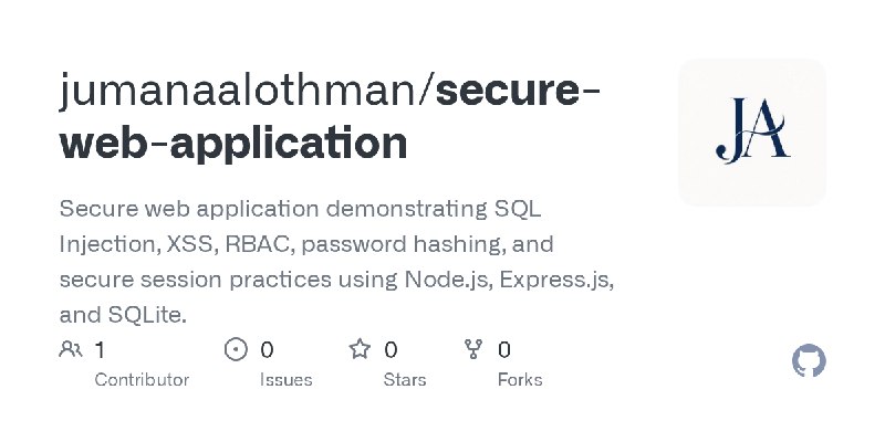 GitHub - jumanaalothman/secure-web-application: Secure web application demonstrating SQL Injection, XSS, RBAC, password hashing…