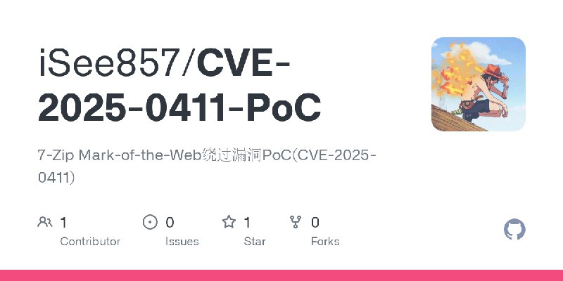 GitHub - iSee857/CVE-2025-0411-PoC: 7-Zip Mark-of-the-Web绕过漏洞PoC(CVE-2025-0411)