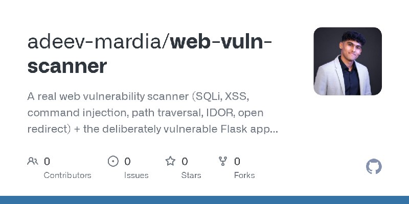 GitHub - adeev-mardia/web-vuln-scanner: A real web vulnerability scanner (SQLi, XSS, command injection, path traversal, IDOR, open…