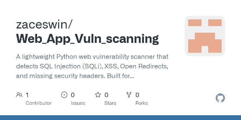 GitHub - zaceswin/Web_App_Vuln_scanning: A lightweight Python web vulnerability scanner that detects SQL Injection (SQLi), XSS…